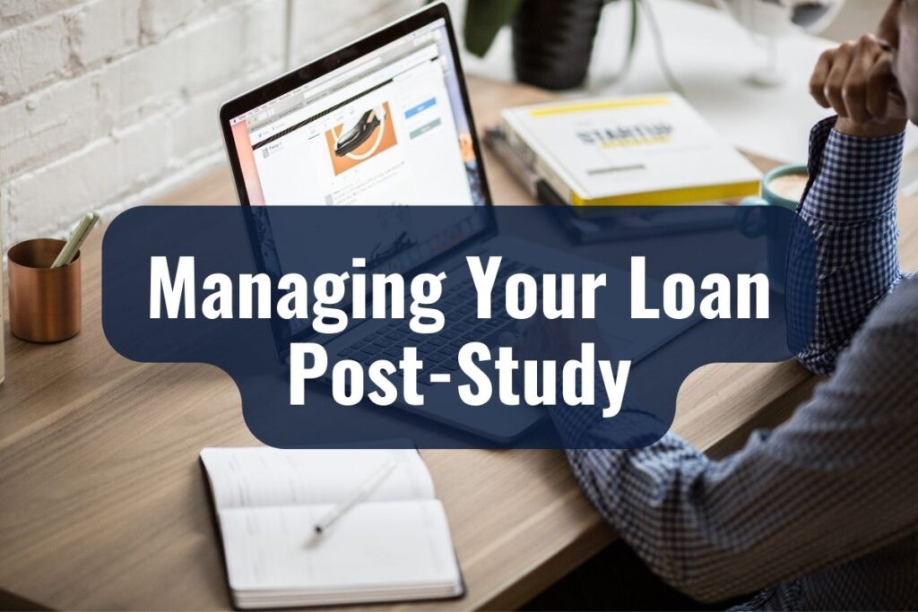 Managing Your Loan Post-Study