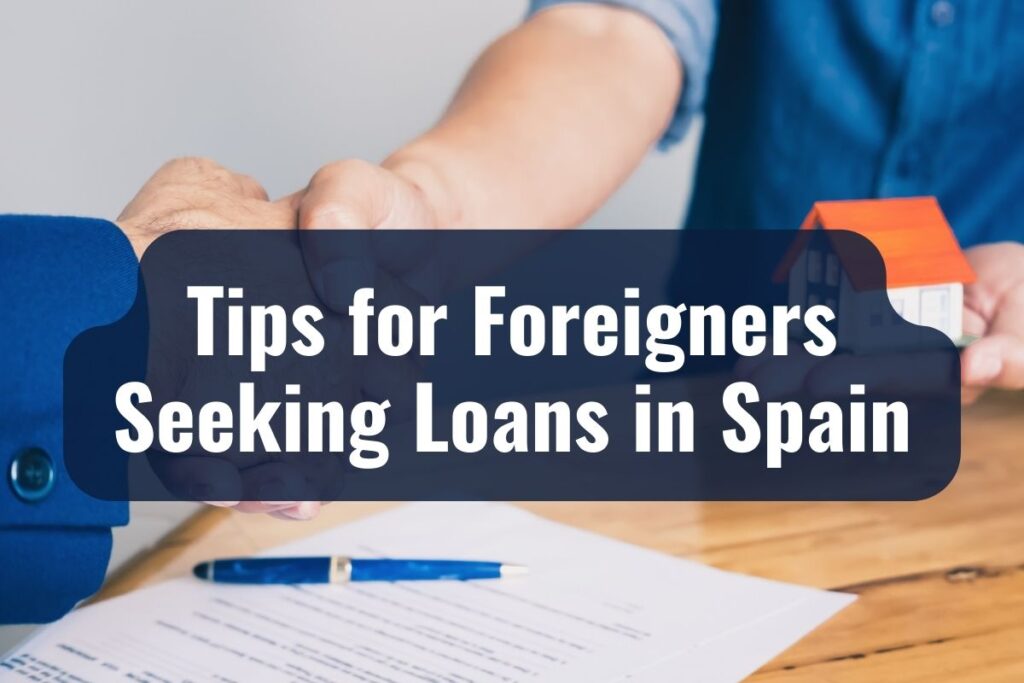 Tips for Foreigners Seeking Loans in Spain