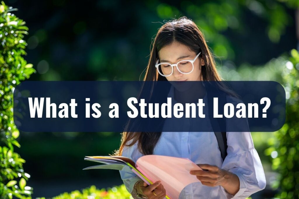 What is a Student Loan?