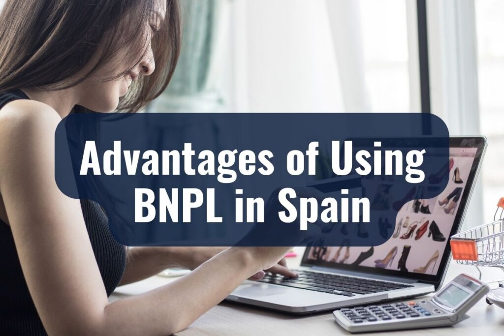 Advantages of Using BNPL in Spain