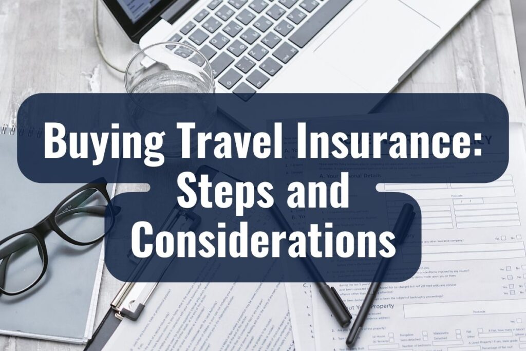 Buying Travel Insurance: Steps and Considerations