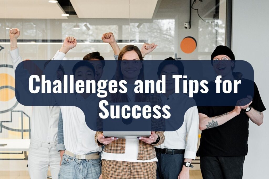 Challenges and Tips for Success