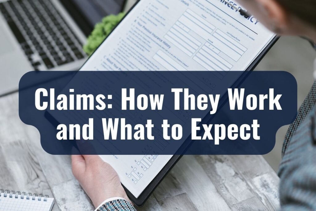 Claims: How They Work and What to Expect