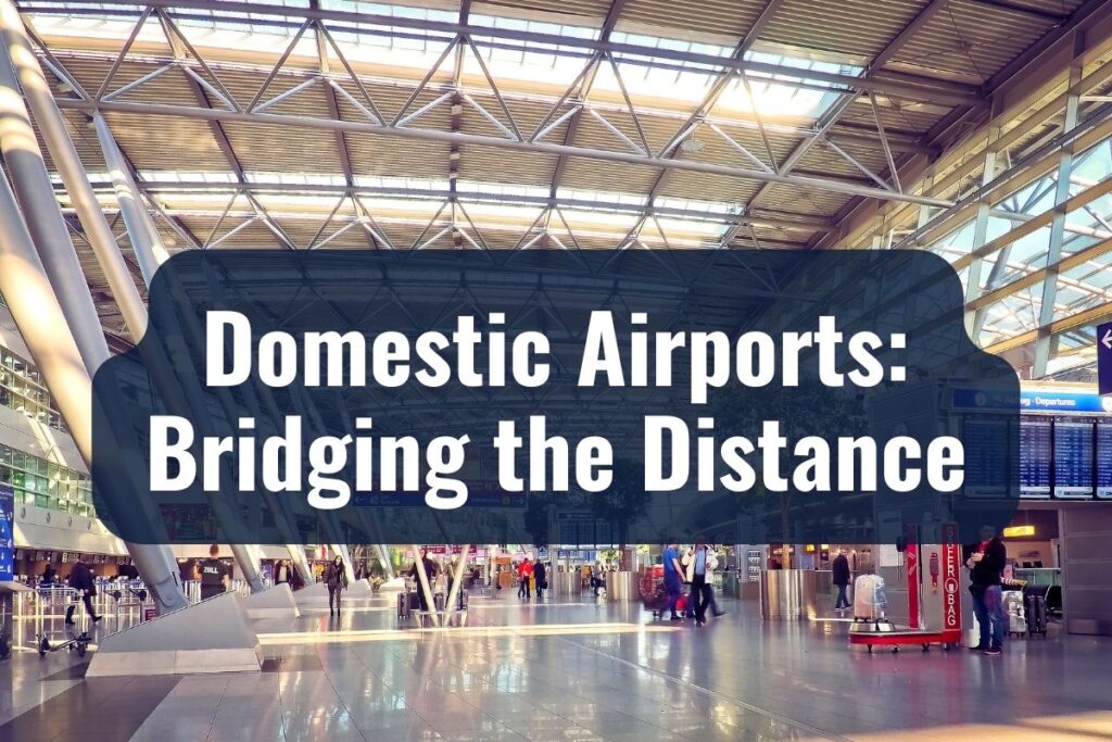 Domestic Airports Bridging the Distance