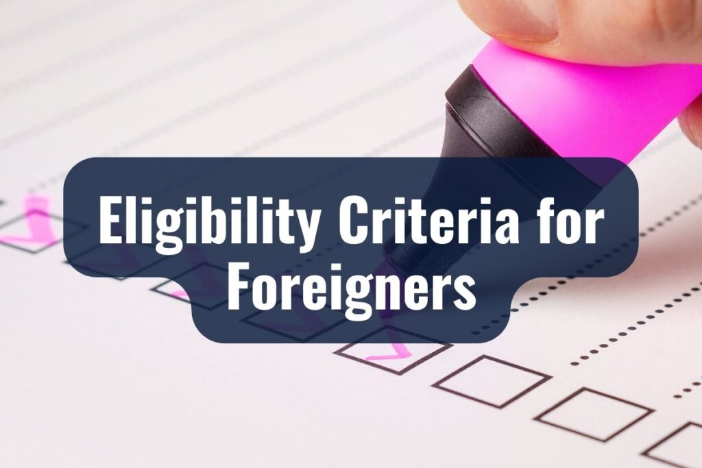 Eligibility Criteria for Foreigners