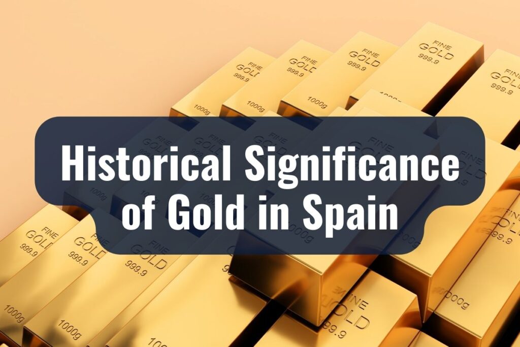 Historical Significance of Gold in Spain