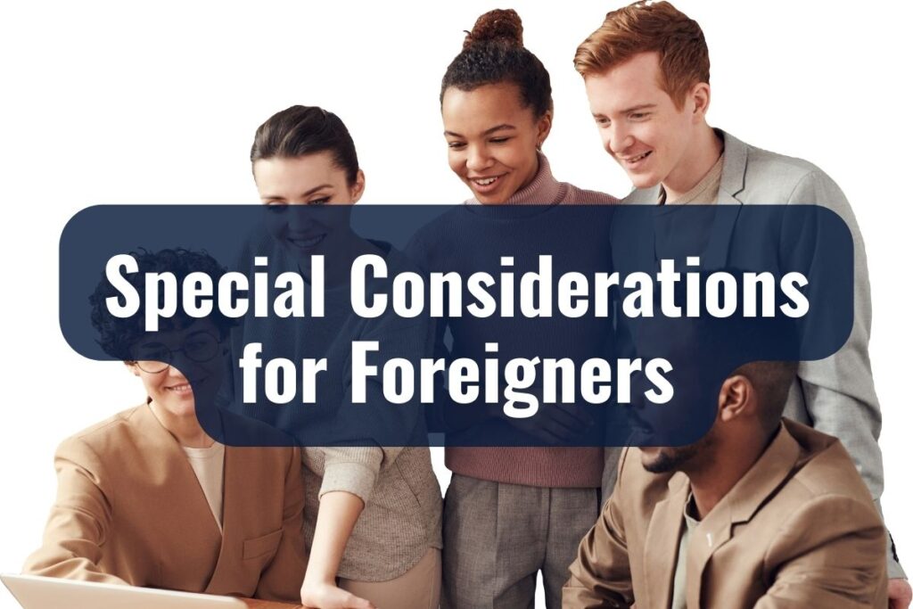 Special Considerations for Foreigners