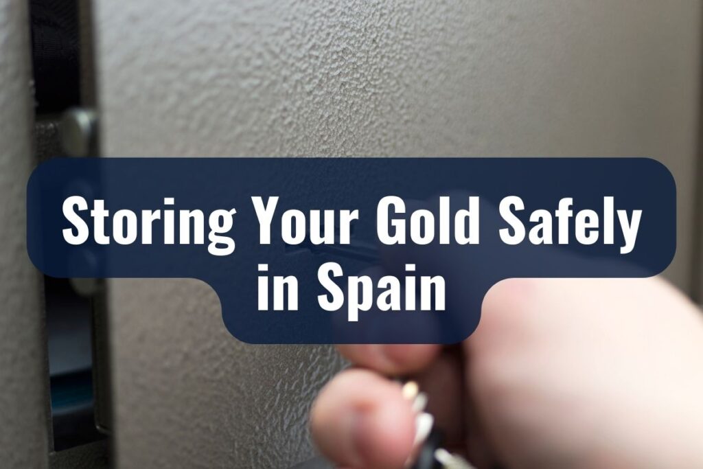 Storing Your Gold Safely in Spain