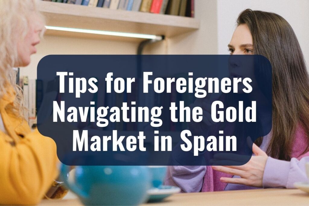 Tips for Foreigners Navigating the Gold Market in Spain