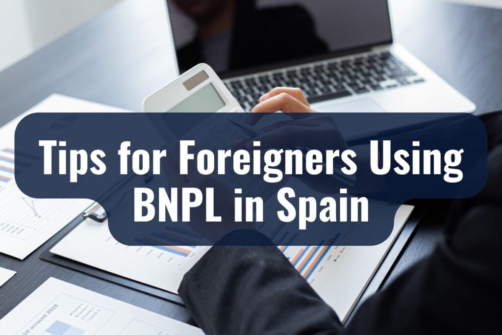 Tips for Foreigners Using BNPL in Spain