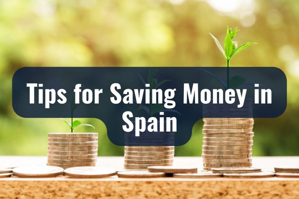 Tips for Saving Money in Spain