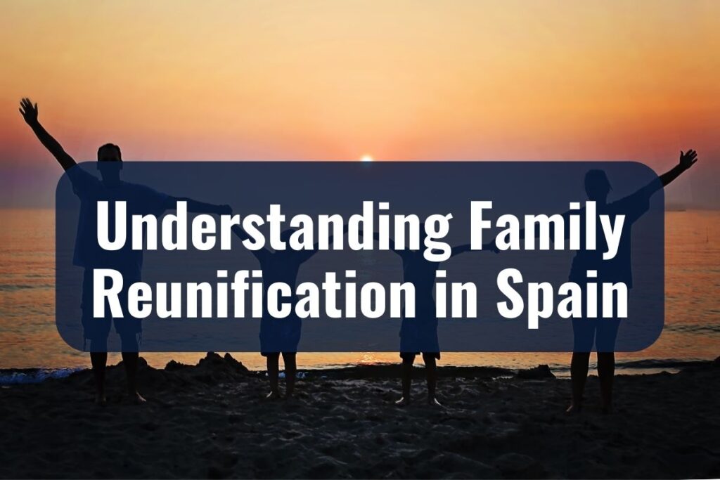 Understanding Family Reunification in Spain