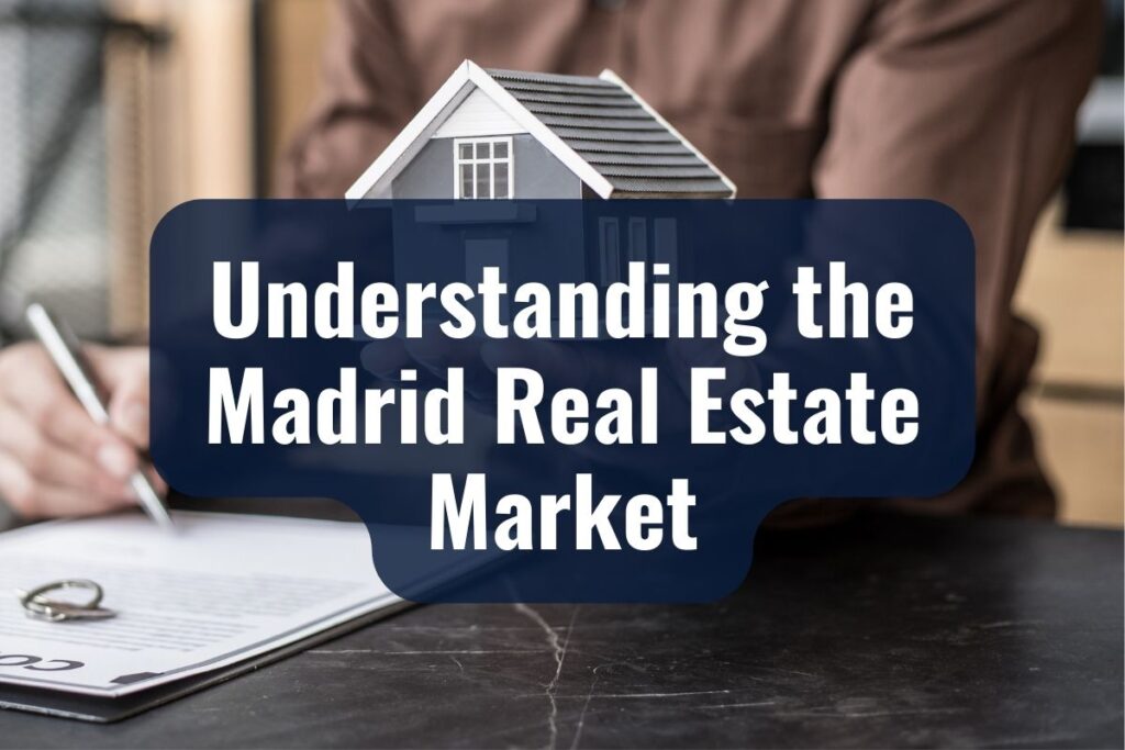 Understanding the Madrid Real Estate Market