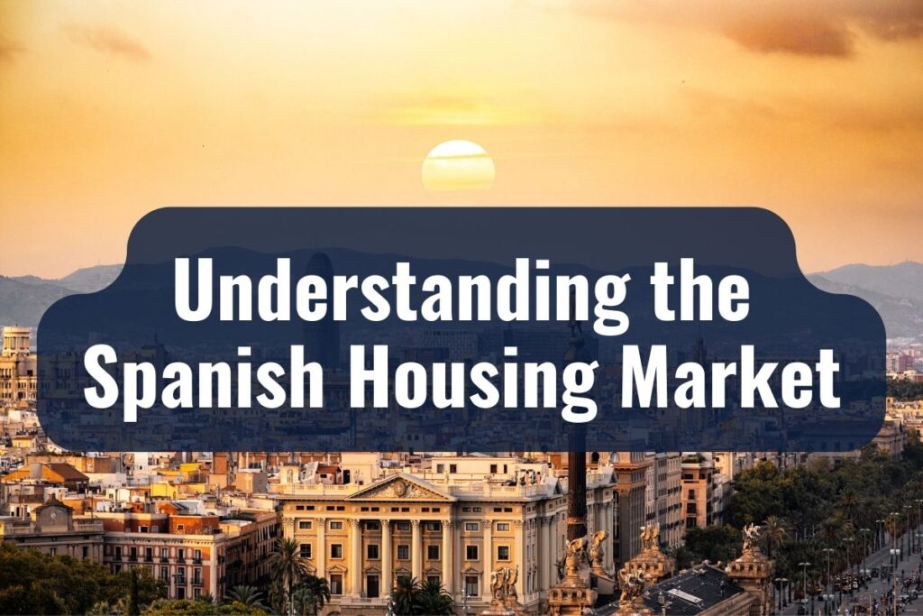 Understanding the Spanish Housing Market