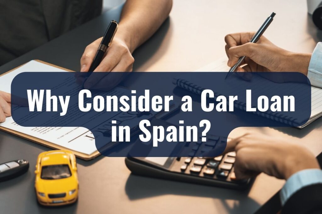 Why Consider a Car Loan in Spain