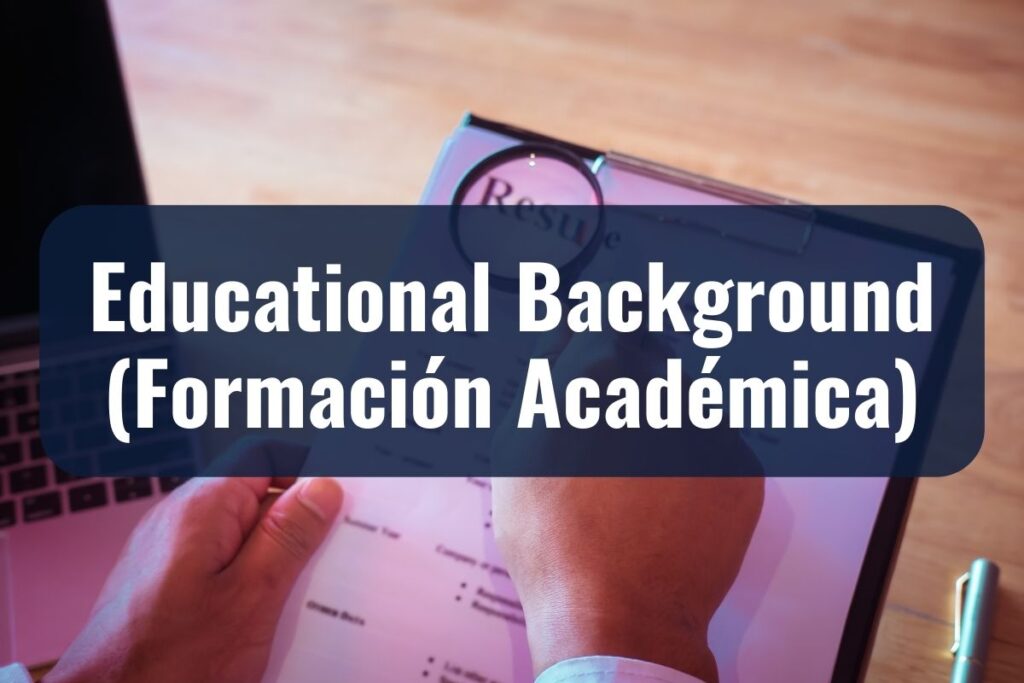 Educational Background (Formación Académica)