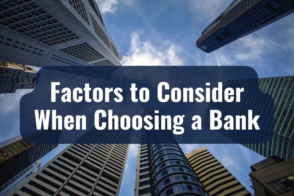 Factors to Consider When Choosing a Bank