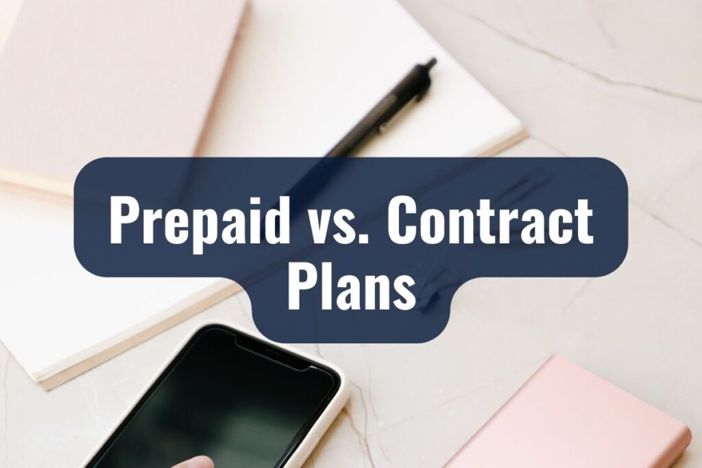 Prepaid vs. Contract Plans