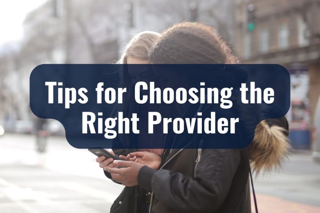 Tips for Choosing the Right Provider