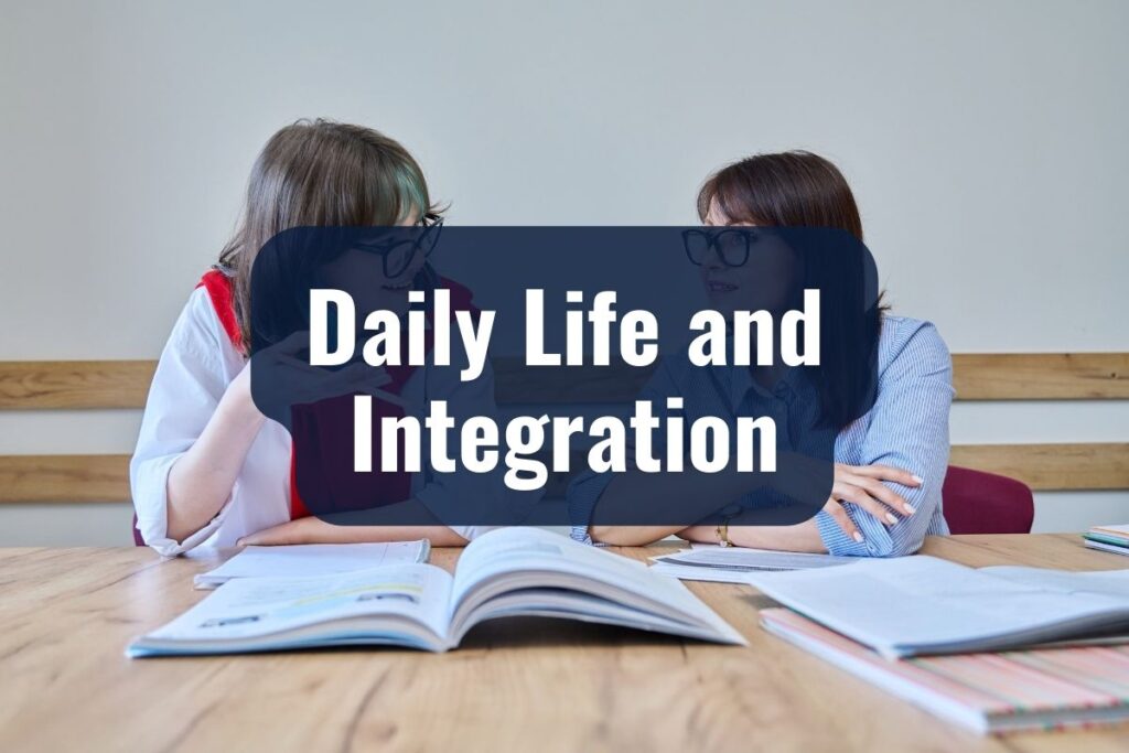 Daily Life and Integration