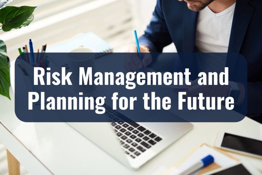 Risk Management and Planning for the Future