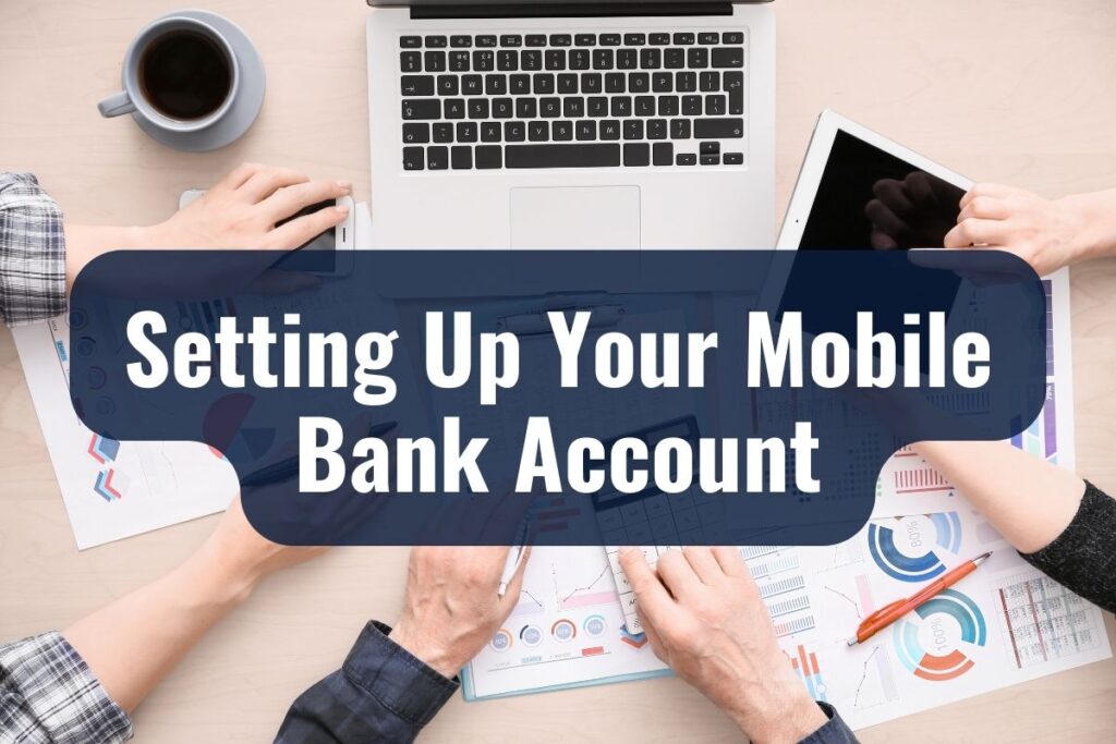 Setting Up Your Mobile Bank Account