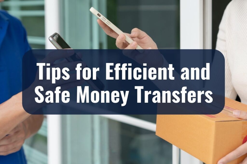 Tips for Efficient and Safe Money Transfers
