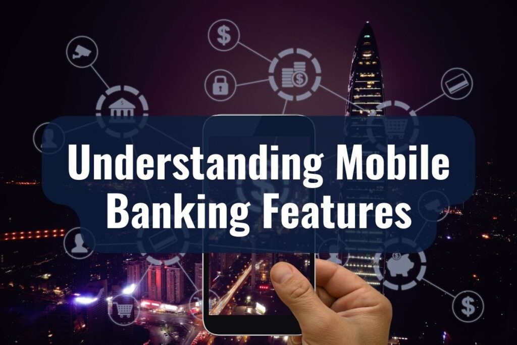 Understanding Mobile Banking Features